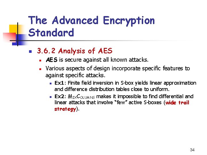 The Advanced Encryption Standard n 3. 6. 2 Analysis of AES n n AES