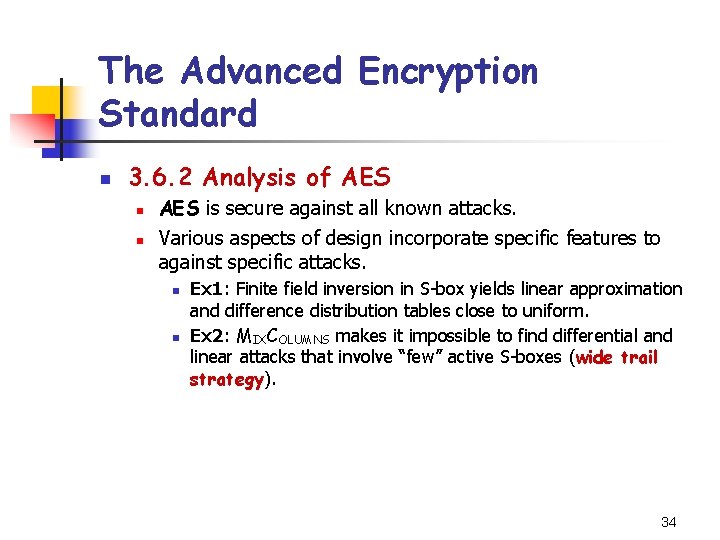 The Advanced Encryption Standard n 3. 6. 2 Analysis of AES n n AES The Advanced Encryption Standard n 3. 6. 2 Analysis of AES n n AES