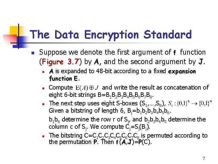 The Data Encryption Standard n Suppose we denote the first argument of f function