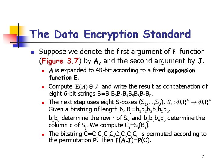 The Data Encryption Standard n Suppose we denote the first argument of f function The Data Encryption Standard n Suppose we denote the first argument of f function
