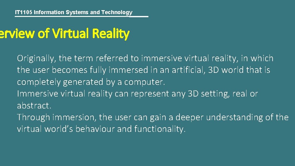 IT 1105 Information Systems and Technology erview of Virtual Reality Originally, the term referred
