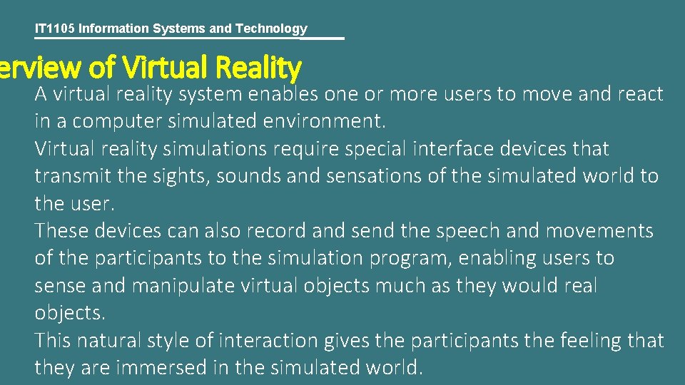 IT 1105 Information Systems and Technology erview of Virtual Reality A virtual reality system