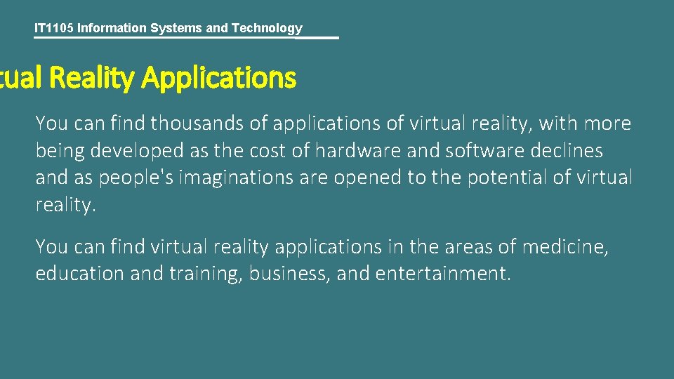 IT 1105 Information Systems and Technology tual Reality Applications You can find thousands of