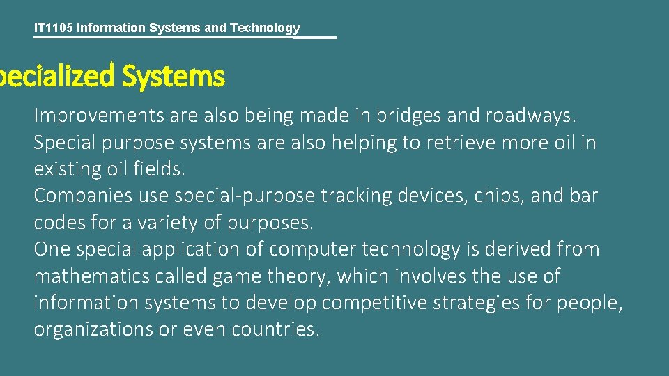 IT 1105 Information Systems and Technology pecialized Systems Improvements are also being made in