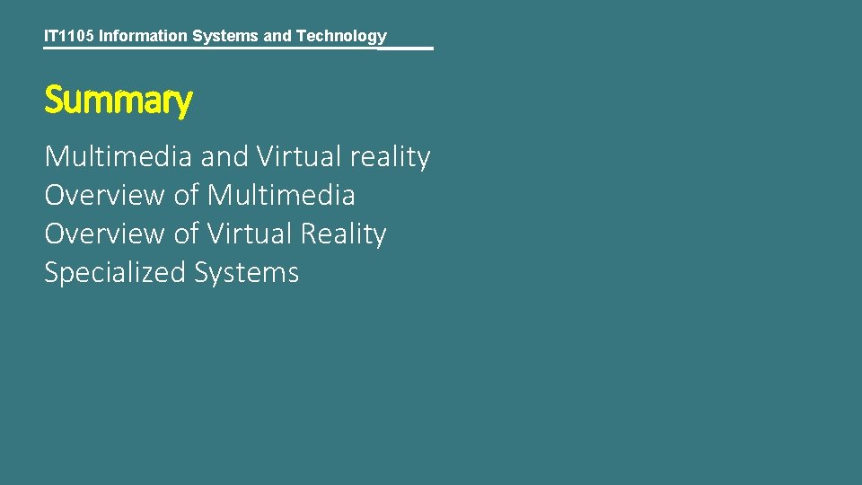 IT 1105 Information Systems and Technology Summary Multimedia and Virtual reality Overview of Multimedia