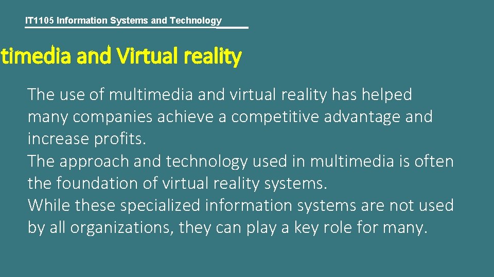 IT 1105 Information Systems and Technology ltimedia and Virtual reality The use of multimedia