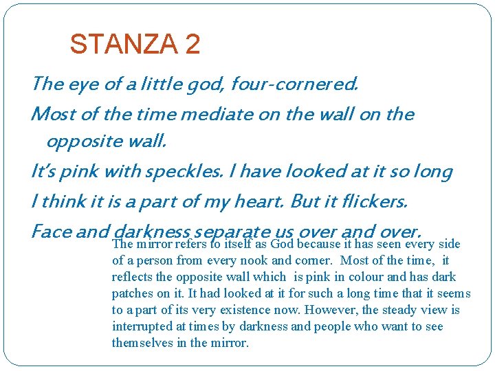 STANZA 2 The eye of a little god, four-cornered. Most of the time mediate