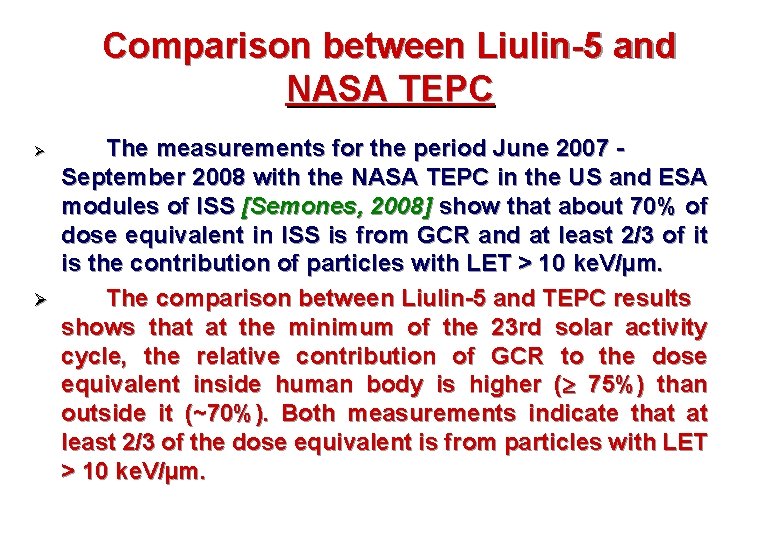 Comparison between Liulin-5 and NASA TEPC Ø Ø The measurements for the period June