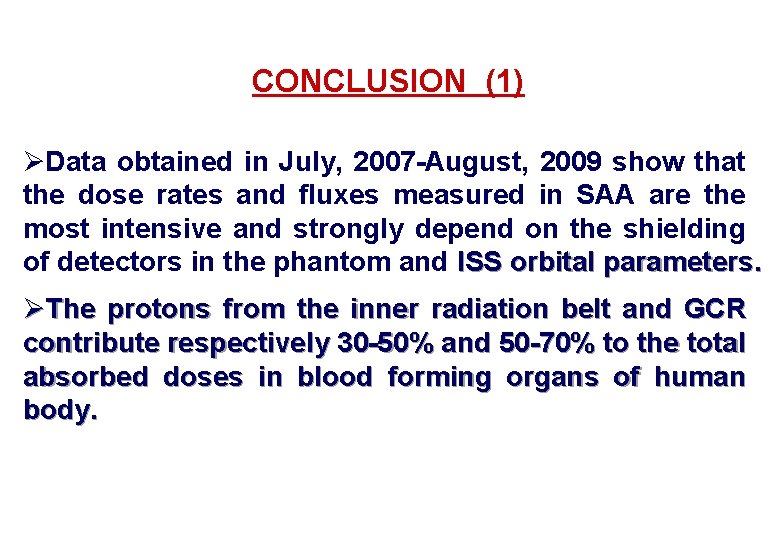 CONCLUSION (1) ØData obtained in July, 2007 -August, 2009 show that the dose rates