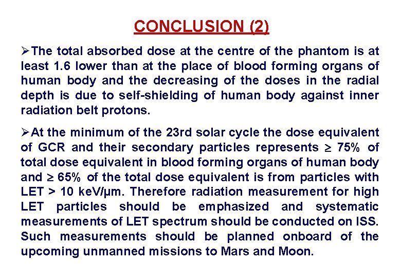 CONCLUSION (2) ØThe total absorbed dose at the centre of the phantom is at