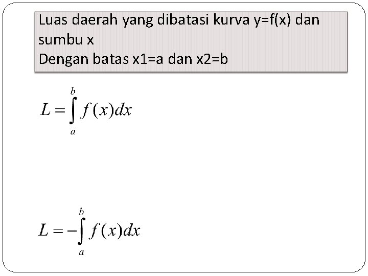 Luas daerah yang dibatasi kurva y=f(x) dan sumbu x Dengan batas x 1=a dan