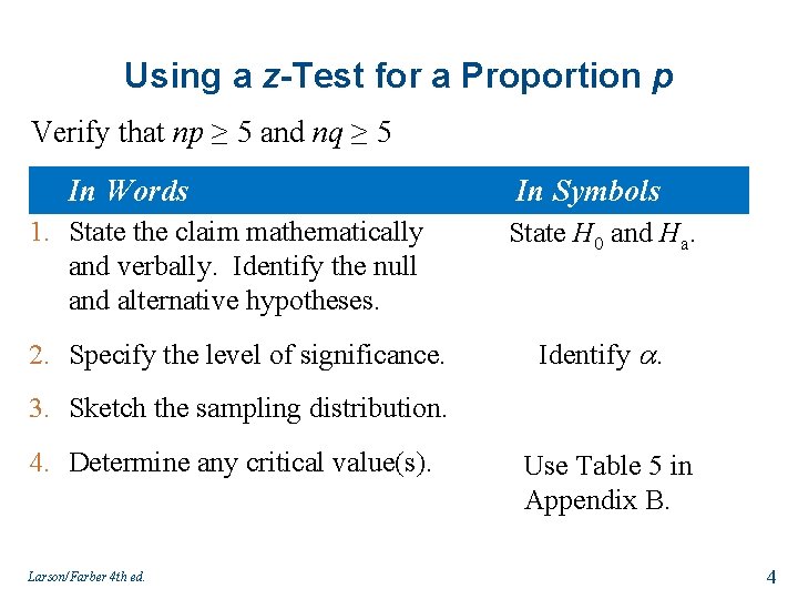 Using a z-Test for a Proportion p Verify that np ≥ 5 and nq