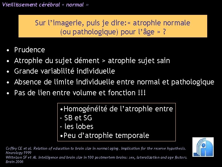 Vieillissement cérébral « normal » Sur l’imagerie, puis je dire: « atrophie normale (ou