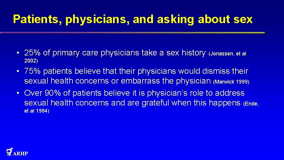 Patients, physicians, and asking about sex • 25% of primary care physicians take a