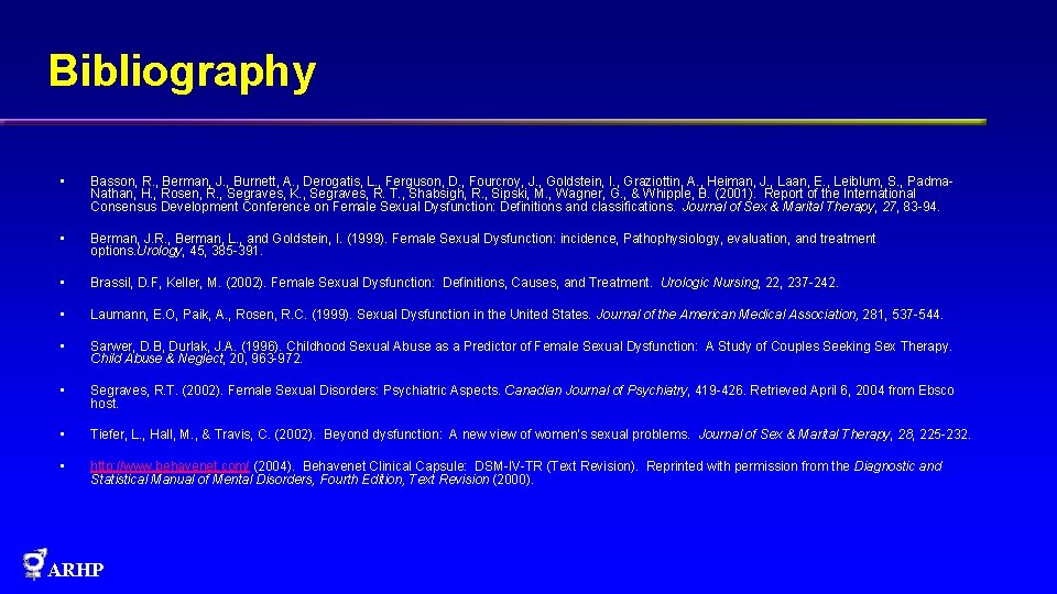 Bibliography • Basson, R. , Berman, J. , Burnett, A. , Derogatis, L. ,