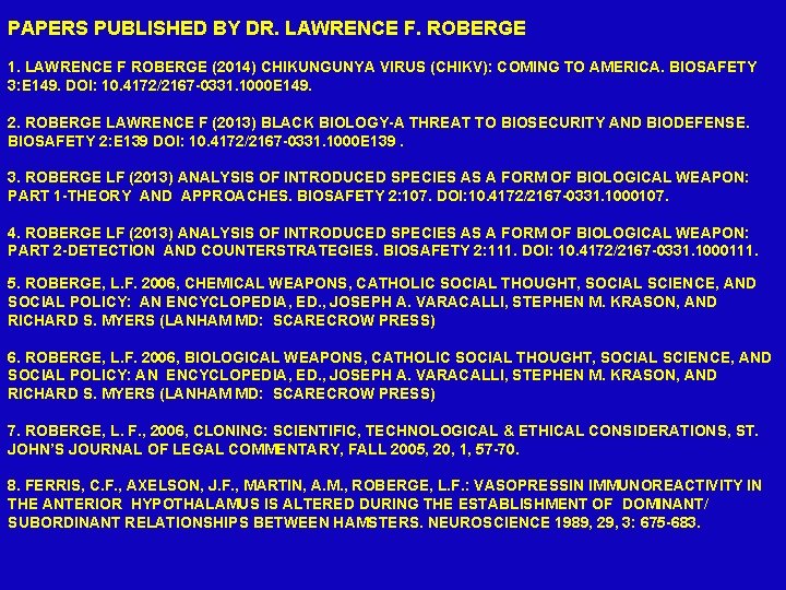 PAPERS PUBLISHED BY DR. LAWRENCE F. ROBERGE 1. LAWRENCE F ROBERGE (2014) CHIKUNGUNYA VIRUS