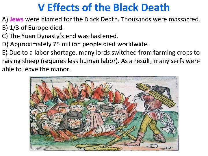 V Effects of the Black Death A) Jews were blamed for the Black Death.