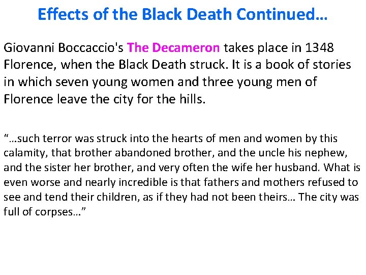Effects of the Black Death Continued… Giovanni Boccaccio's The Decameron takes place in 1348