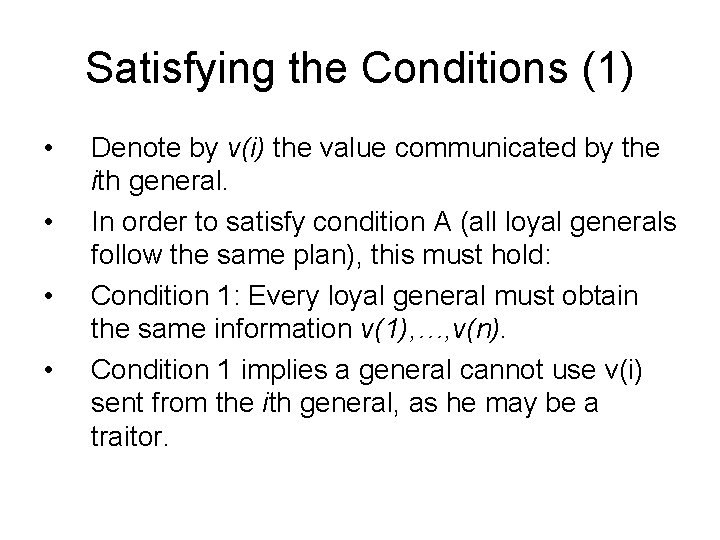 Satisfying the Conditions (1) • • Denote by v(i) the value communicated by the