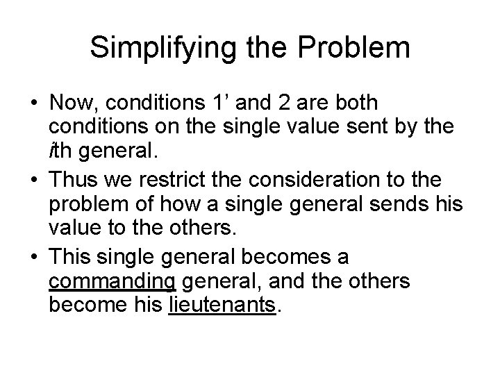 Simplifying the Problem • Now, conditions 1’ and 2 are both conditions on the