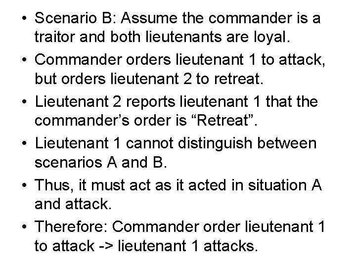  • Scenario B: Assume the commander is a traitor and both lieutenants are