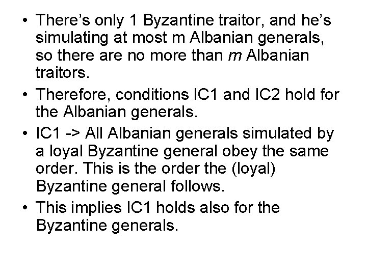  • There’s only 1 Byzantine traitor, and he’s simulating at most m Albanian