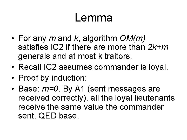 Lemma • For any m and k, algorithm OM(m) satisfies IC 2 if there