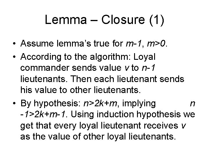 Lemma – Closure (1) • Assume lemma’s true for m-1, m>0. • According to