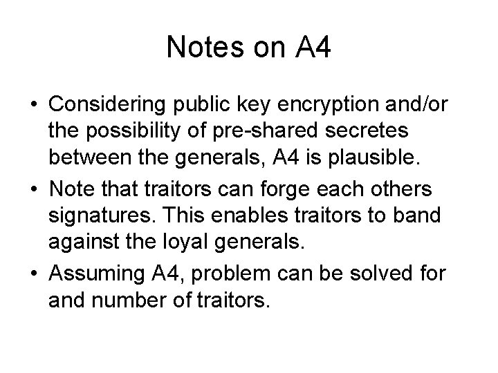 Notes on A 4 • Considering public key encryption and/or the possibility of pre-shared