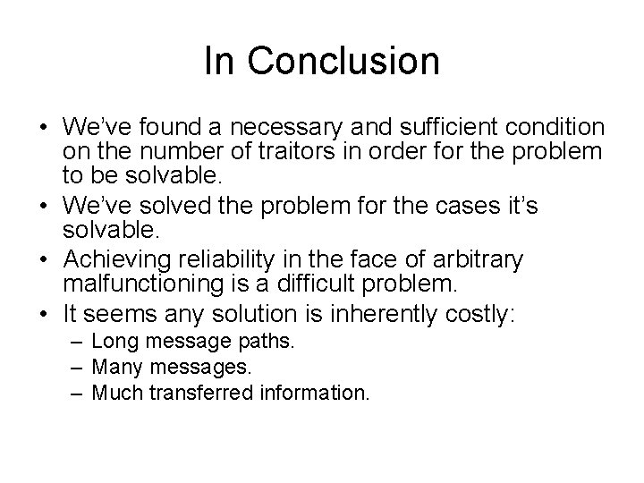 In Conclusion • We’ve found a necessary and sufficient condition on the number of