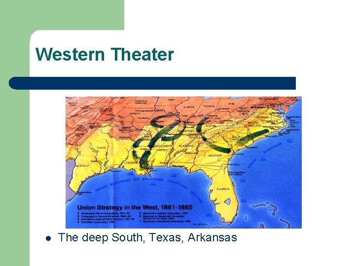 Western Theater l The deep South, Texas, Arkansas 
