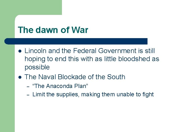 The dawn of War l l Lincoln and the Federal Government is still hoping