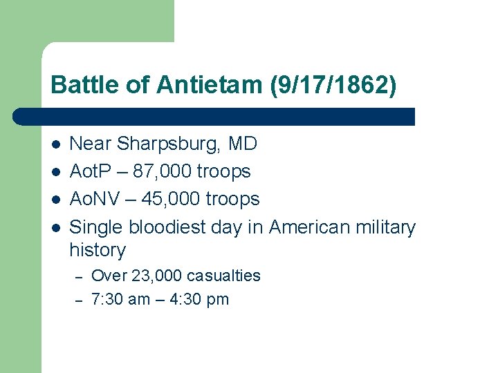 Battle of Antietam (9/17/1862) l l Near Sharpsburg, MD Aot. P – 87, 000