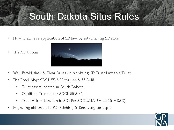 South Dakota Situs Rules • How to achieve application of SD law by establishing