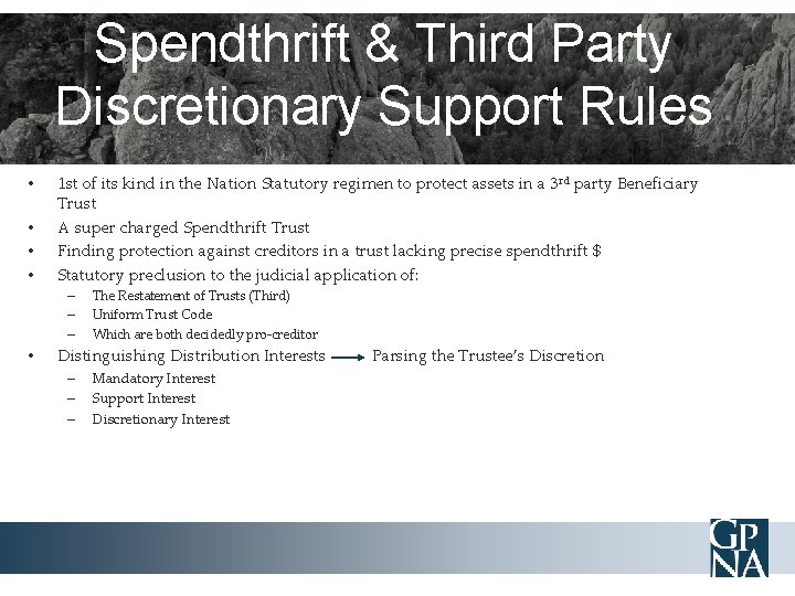 Spendthrift & Third Party Discretionary Support Rules • • 1 st of its kind