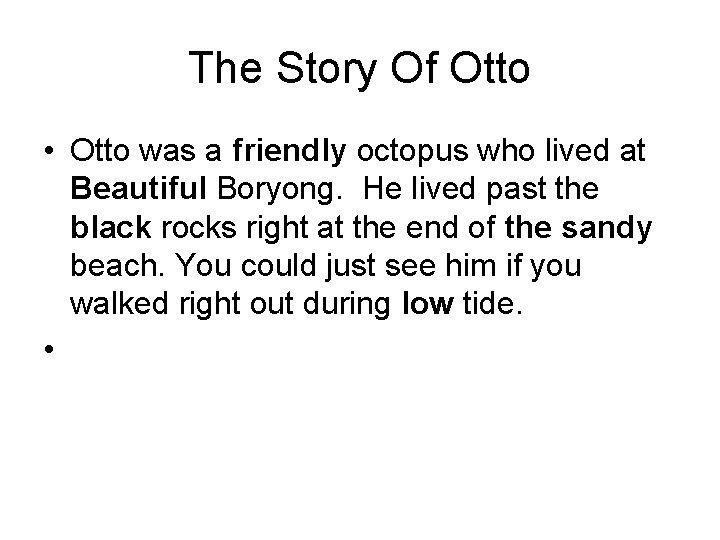 The Story Of Otto • Otto was a friendly octopus who lived at Beautiful