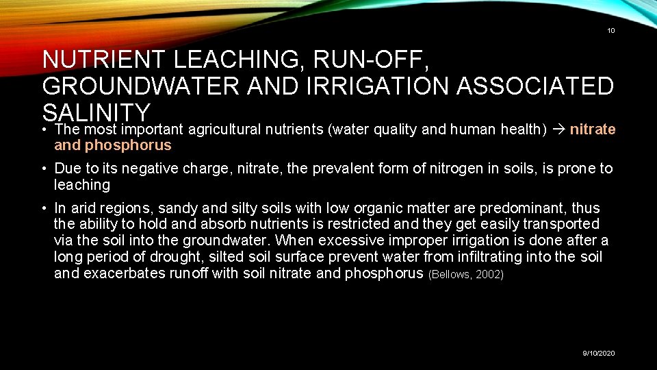 10 NUTRIENT LEACHING, RUN-OFF, GROUNDWATER AND IRRIGATION ASSOCIATED SALINITY • The most important agricultural