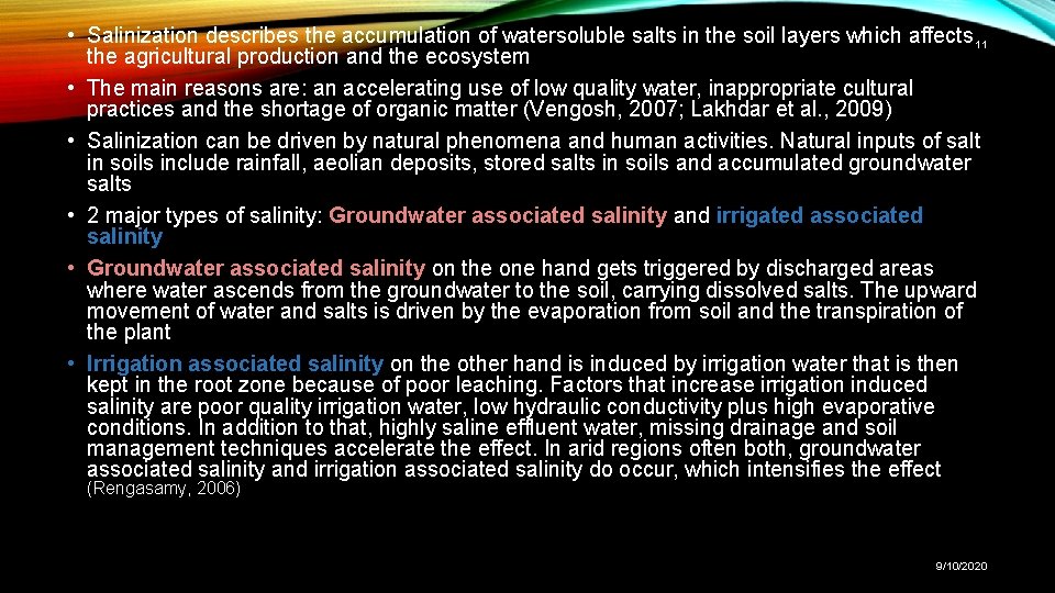  • Salinization describes the accumulation of watersoluble salts in the soil layers which