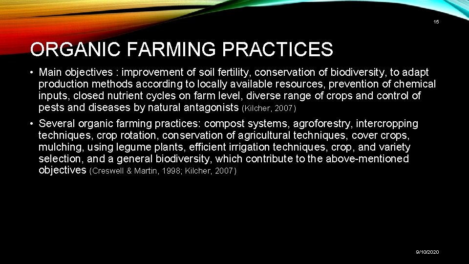 15 ORGANIC FARMING PRACTICES • Main objectives : improvement of soil fertility, conservation of