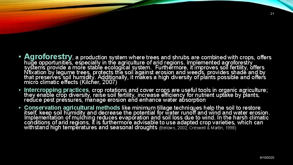 21 • Agroforestry, a production system where trees and shrubs are combined with crops,