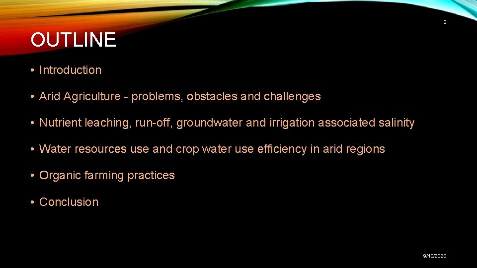 3 OUTLINE • Introduction • Arid Agriculture - problems, obstacles and challenges • Nutrient