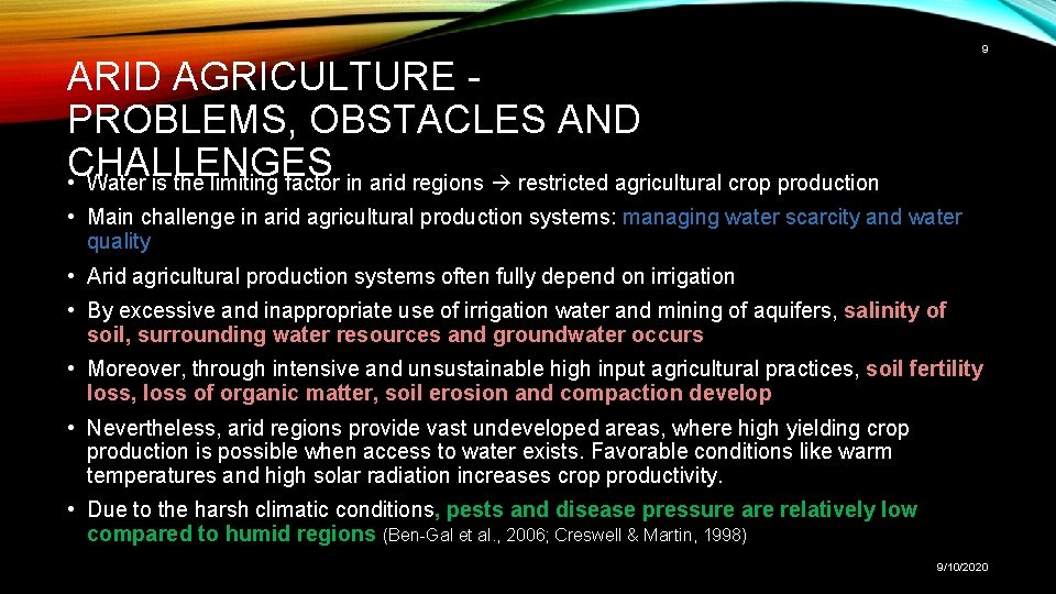 9 ARID AGRICULTURE PROBLEMS, OBSTACLES AND CHALLENGES • Water is the limiting factor in