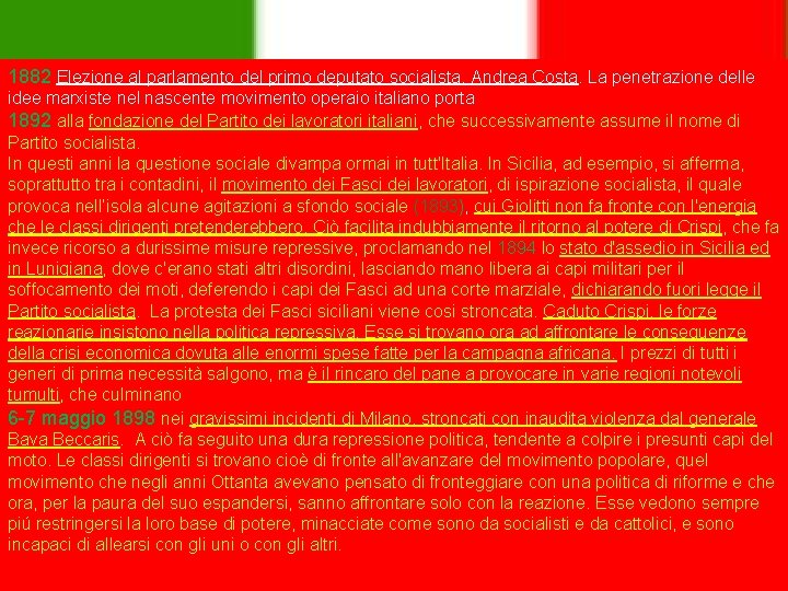 1882 Elezione al parlamento del primo deputato socialista, Andrea Costa. La penetrazione delle idee