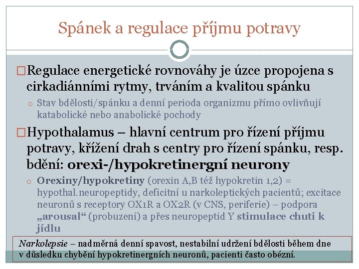 Spánek a regulace příjmu potravy �Regulace energetické rovnováhy je úzce propojena s cirkadiánními rytmy,