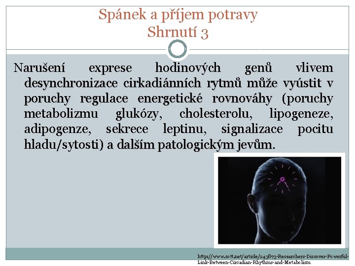 Spánek a příjem potravy Shrnutí 3 Narušení exprese hodinových genů vlivem desynchronizace cirkadiánních rytmů