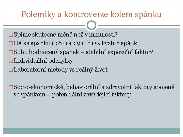 Polemiky a kontroverze kolem spánku � Spíme skutečně méně než v minulosti? � Délka