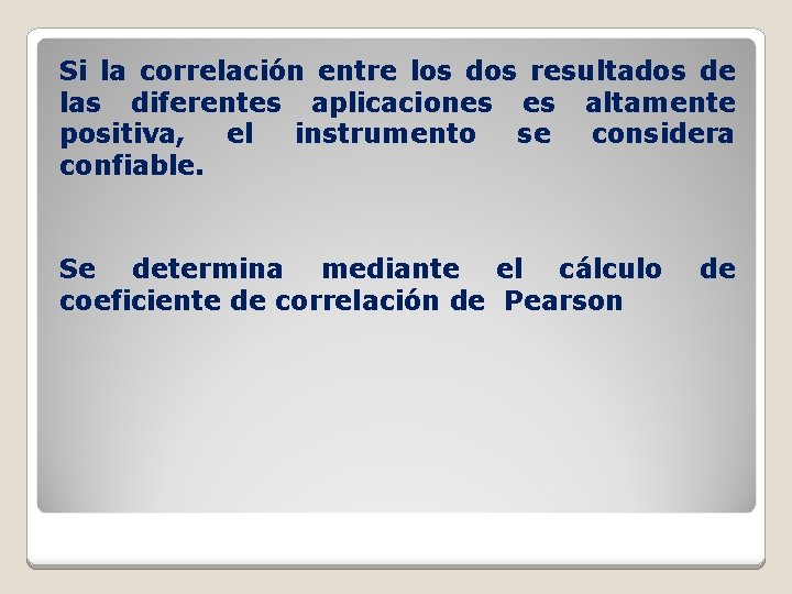 Si la correlación entre los dos resultados de las diferentes aplicaciones es altamente positiva,