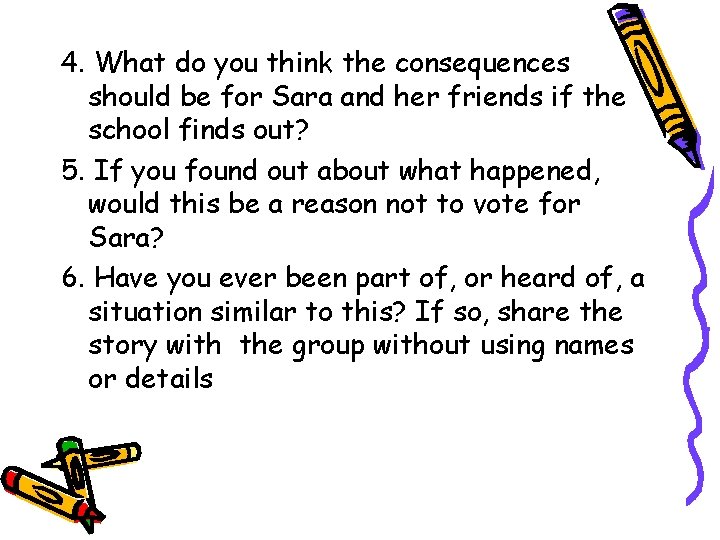 4. What do you think the consequences should be for Sara and her friends