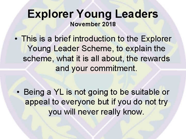 Explorer Young Leaders November 2018 • This is a brief introduction to the Explorer Explorer Young Leaders November 2018 • This is a brief introduction to the Explorer