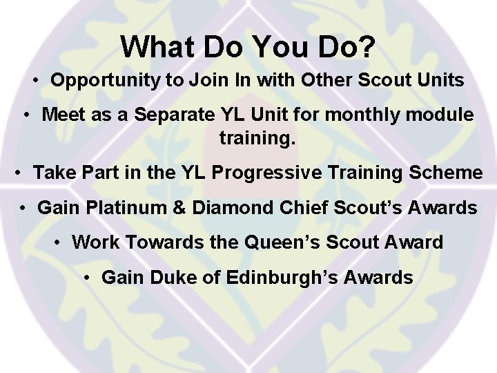 What Do You Do? • Opportunity to Join In with Other Scout Units • What Do You Do? • Opportunity to Join In with Other Scout Units •